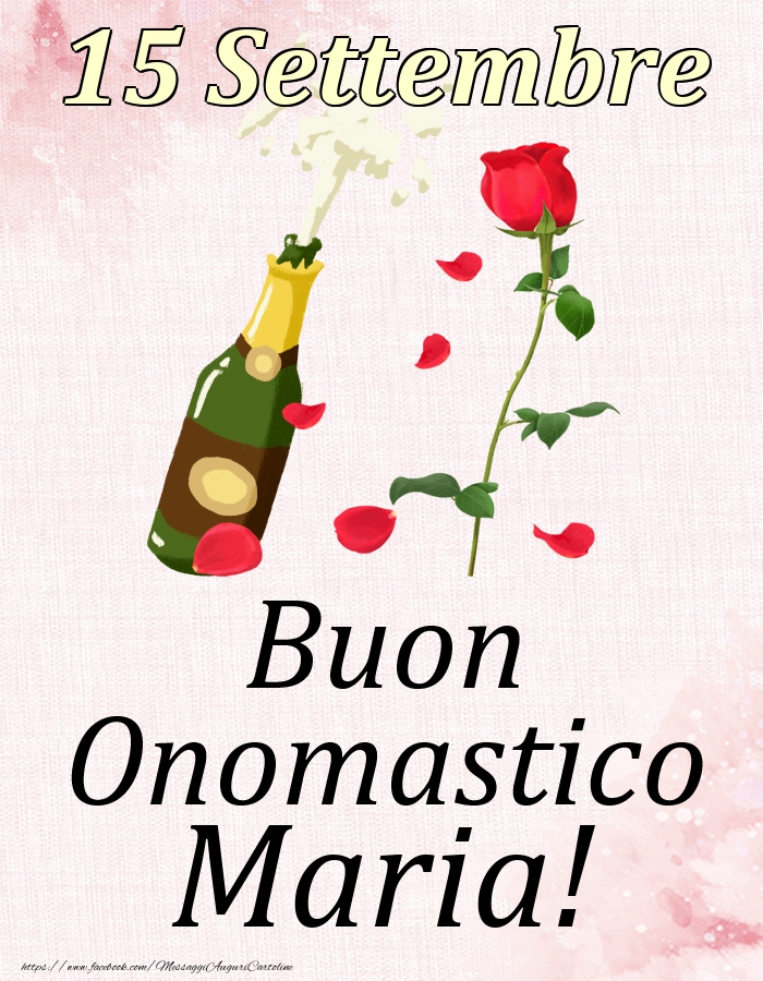 Cartoline di onomastico - Champagne & Rose | Buon Onomastico Maria! - 15 Settembre