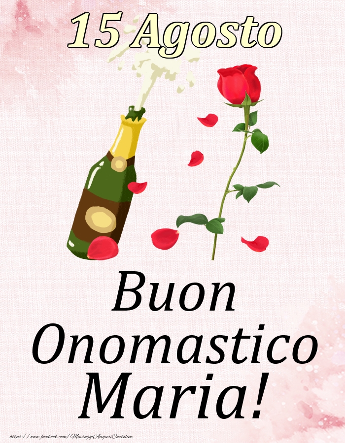 Cartoline di onomastico - Champagne & Rose | Buon Onomastico Maria! - 15 Agosto