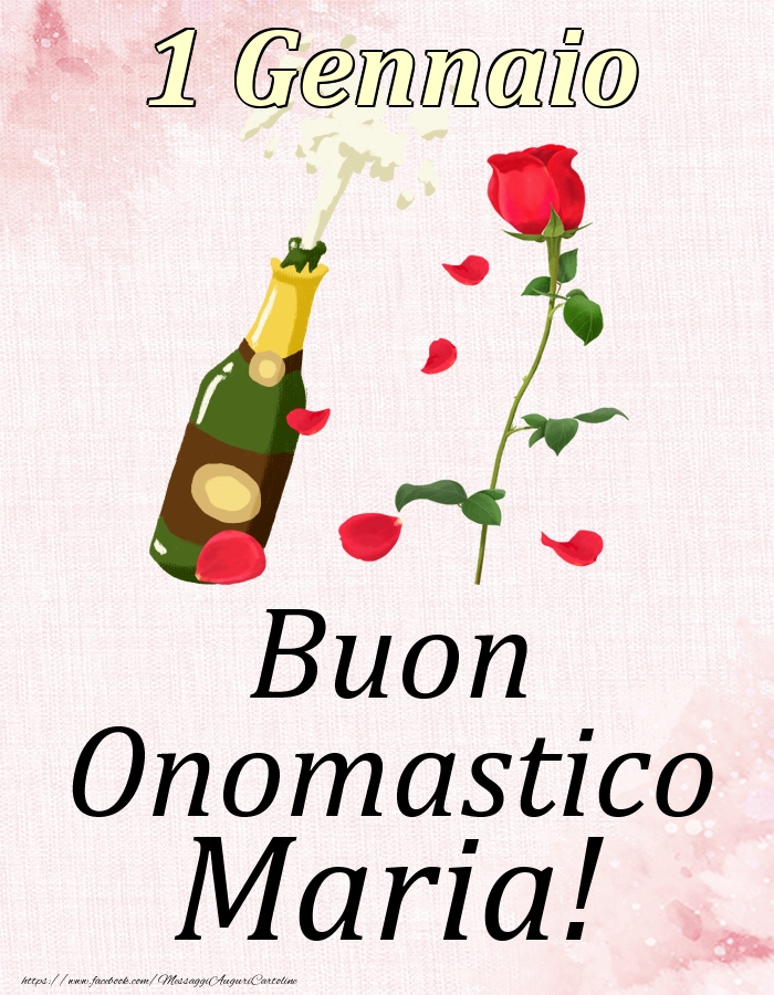 Cartoline di onomastico - Champagne & Rose | Buon Onomastico Maria! - 1 Gennaio