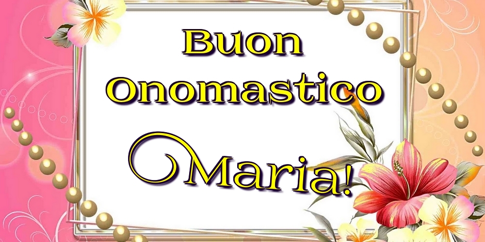 Cartoline di onomastico - Buon Onomastico Maria!