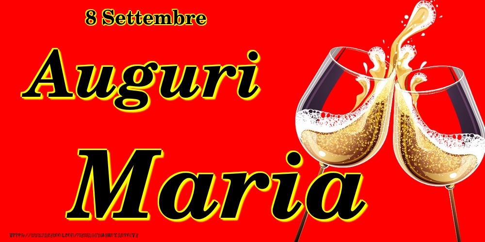 Cartoline di onomastico - Champagne | 8 Settembre - Auguri Maria!
