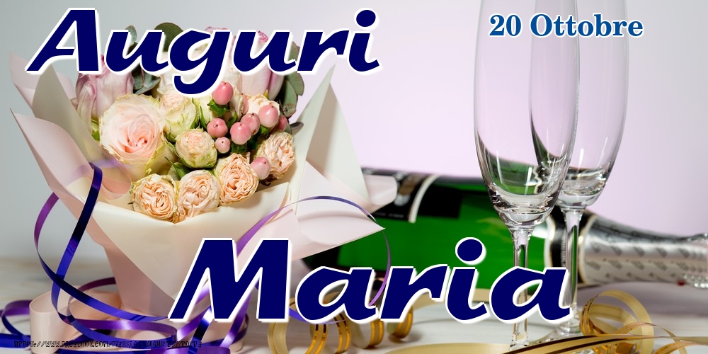 Cartoline di onomastico - Champagne & Fiori | 20 Ottobre - Auguri Maria!