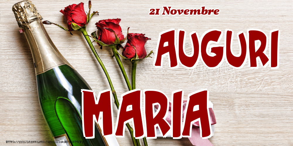 Cartoline di onomastico - Champagne & Fiori | 21 Novembre - Auguri Maria!