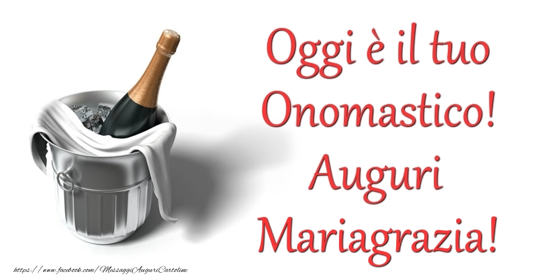 Cartoline di onomastico - Champagne | Oggi e il tuo Onomastico! Auguri Mariagrazia