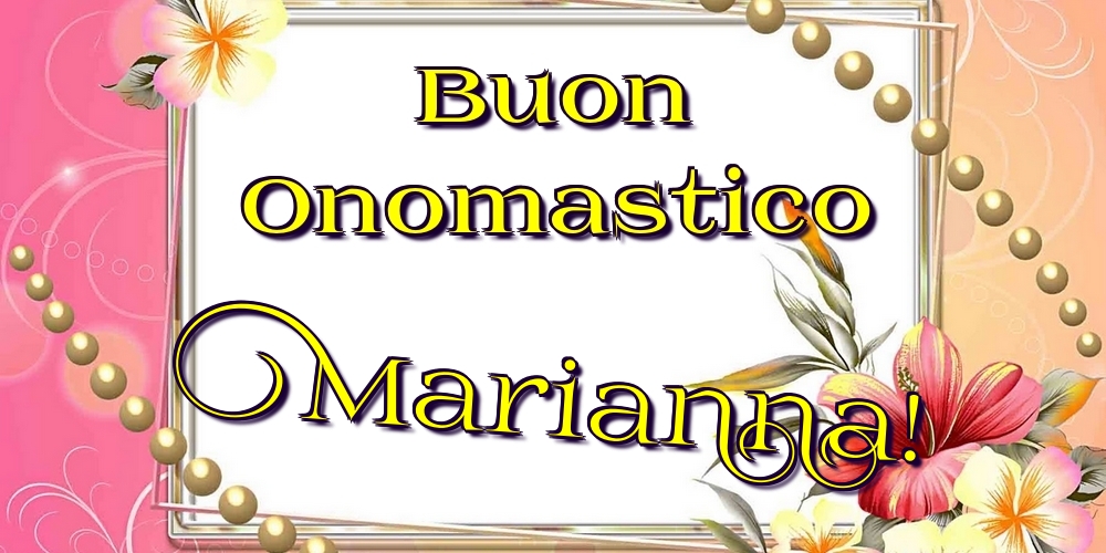 Cartoline di onomastico - Fiori | Buon Onomastico Marianna!