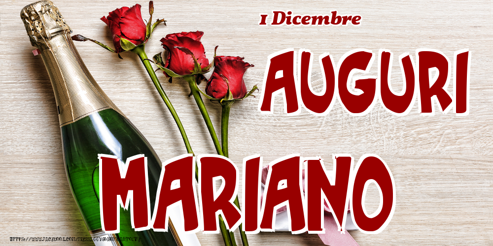 Cartoline di onomastico - Champagne & Fiori | 1 Dicembre - Auguri Mariano!