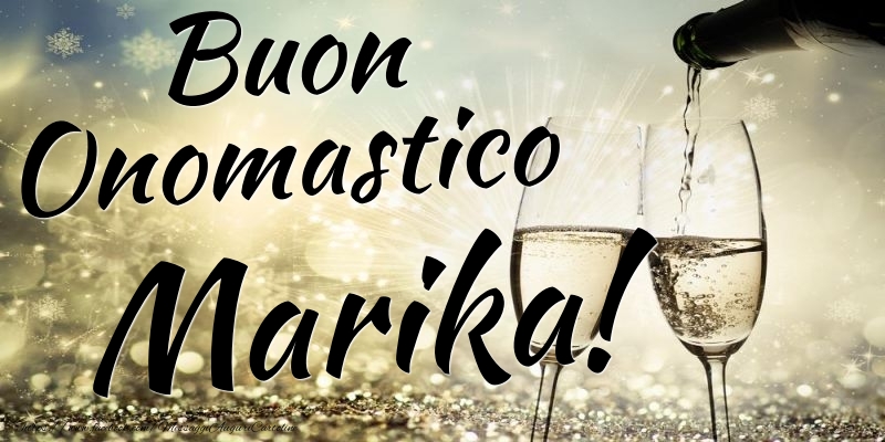 Cartoline di onomastico - Champagne | Buon Onomastico Marika