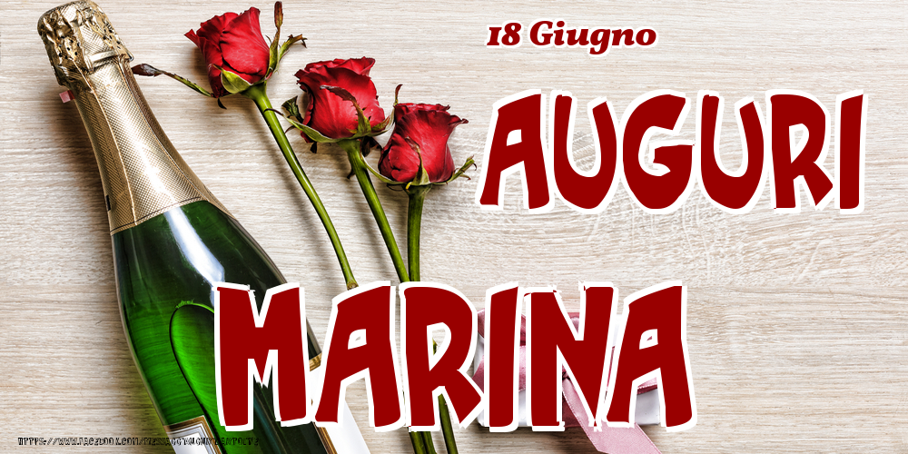 Cartoline di onomastico - Champagne & Fiori | 18 Giugno - Auguri Marina!