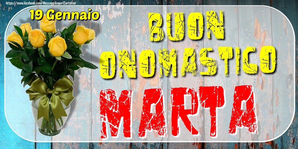 Cartoline di onomastico - Rose | 19 Gennaio - Buon Onomastico Marta!
