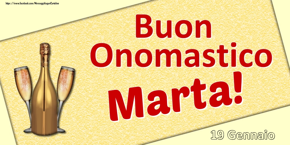 Cartoline di onomastico - Champagne | Buon Onomastico Marta! - 19 Gennaio