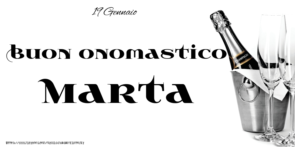 Cartoline di onomastico - Champagne | 19 Gennaio - Buon onomastico Marta!