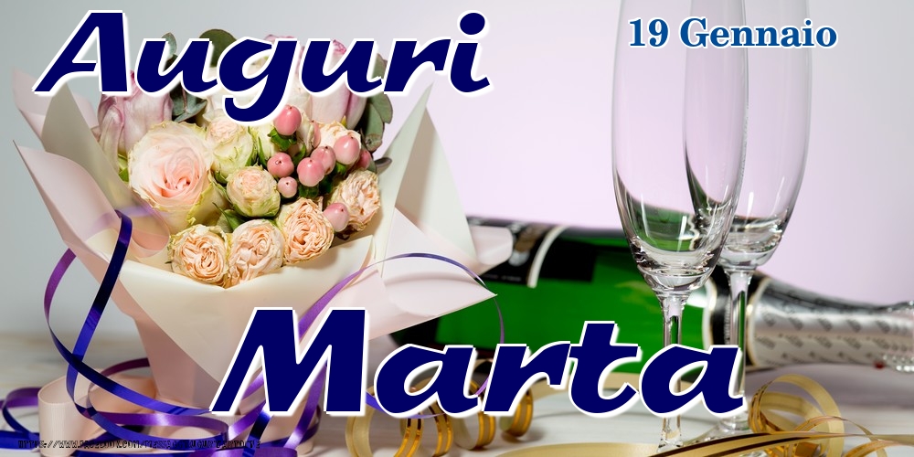 Cartoline di onomastico - Champagne & Fiori | 19 Gennaio - Auguri Marta!