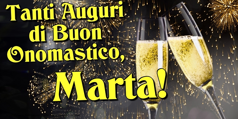 Cartoline di onomastico - Champagne | Tanti Auguri di Buon Onomastico, Marta