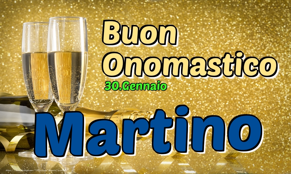 Cartoline di onomastico - Champagne | 30.Gennaio - Buon Onomastico Martino!