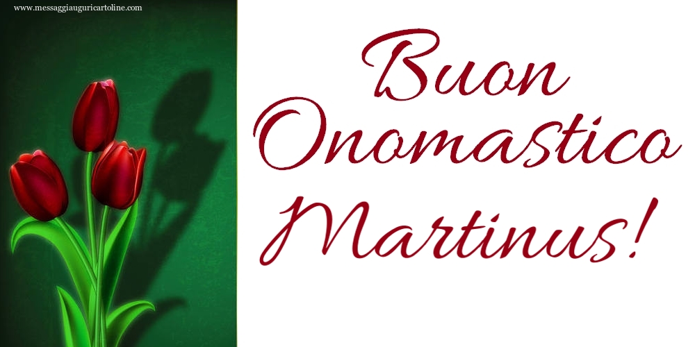 Cartoline di onomastico - Buon Onomastico Martinus!