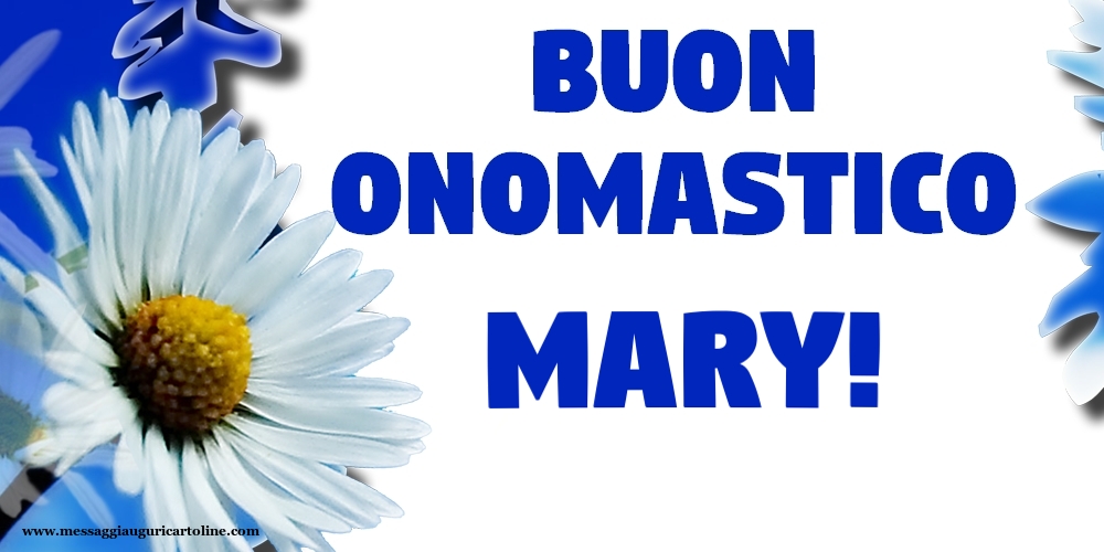 Cartoline di onomastico - Buon Onomastico Mary!