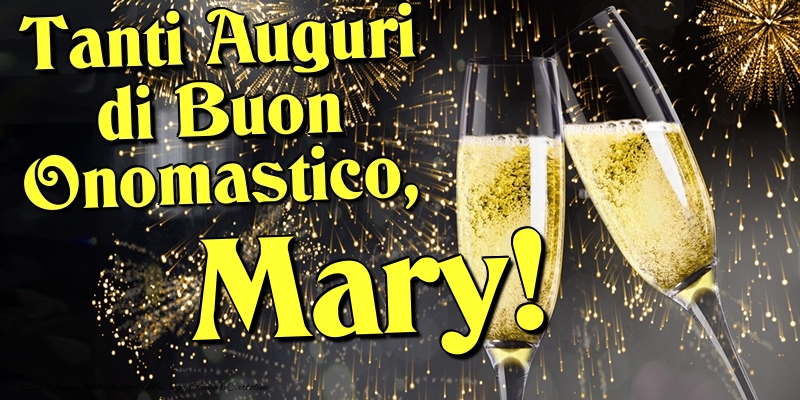 Cartoline di onomastico - Champagne | Tanti Auguri di Buon Onomastico, Mary