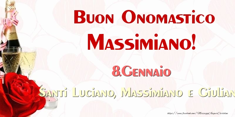 Cartoline di onomastico - Buon Onomastico Massimiano! 8.Gennaio Santi Luciano, Massimiano e Giuliano
