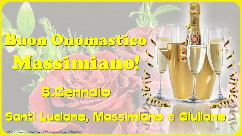 Cartoline di onomastico - Champagne | Buon Onomastico Massimiano! 8.Gennaio - Santi Luciano, Massimiano e Giuliano