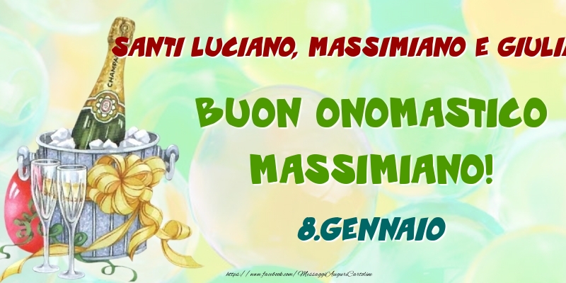 Cartoline di onomastico - Champagne | Santi Luciano, Massimiano e Giuliano Buon Onomastico, Massimiano! 8.Gennaio