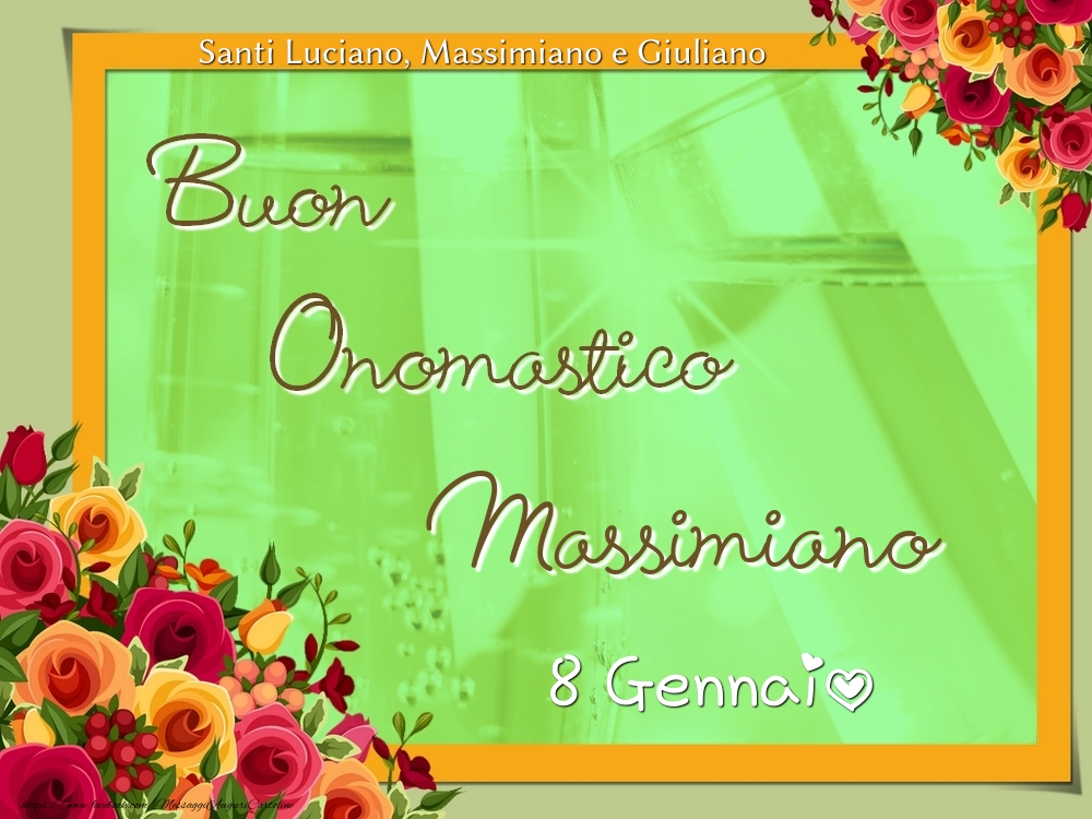 Cartoline di onomastico - Rose | Santi Luciano, Massimiano e Giuliano Buon Onomastico, Massimiano! 8 Gennaio