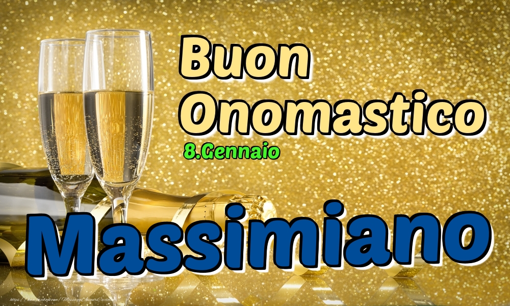 Cartoline di onomastico - Champagne | 8.Gennaio - Buon Onomastico Massimiano!