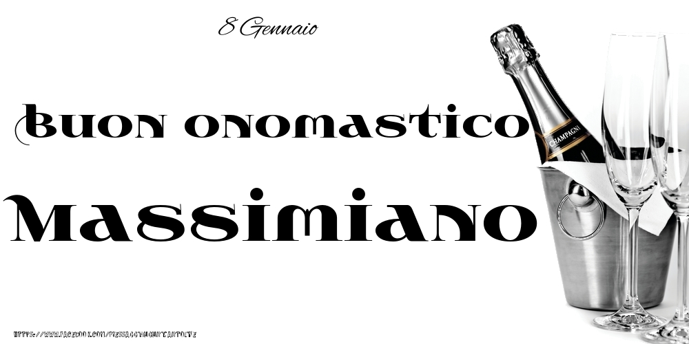 Cartoline di onomastico - Champagne | 8 Gennaio - Buon onomastico Massimiano!