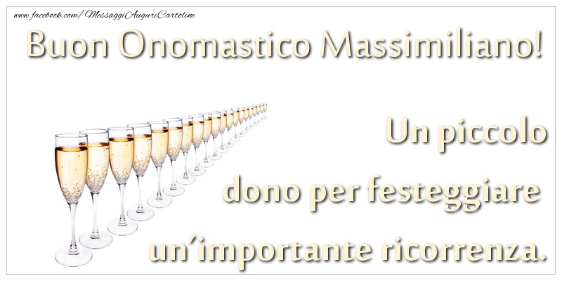 Cartoline di onomastico - Champagne | Un piccolo dono per festeggiare un’importante ricorrenza. Buon onomastico Massimiliano!