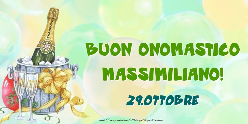 Cartoline di onomastico - Champagne | Buon Onomastico, Massimiliano! 29.Ottobre