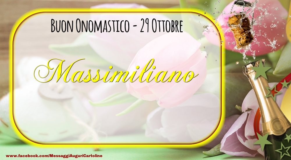 Cartoline di onomastico - Champagne | Buon Onomastico, Massimiliano! 29 Ottobre
