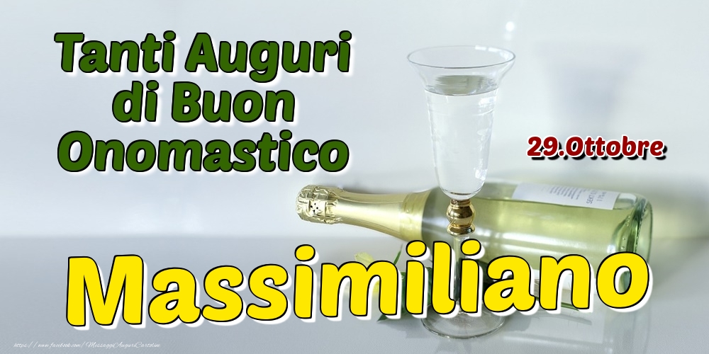 Cartoline di onomastico - Champagne | 29.Ottobre - Tanti Auguri di Buon Onomastico Massimiliano