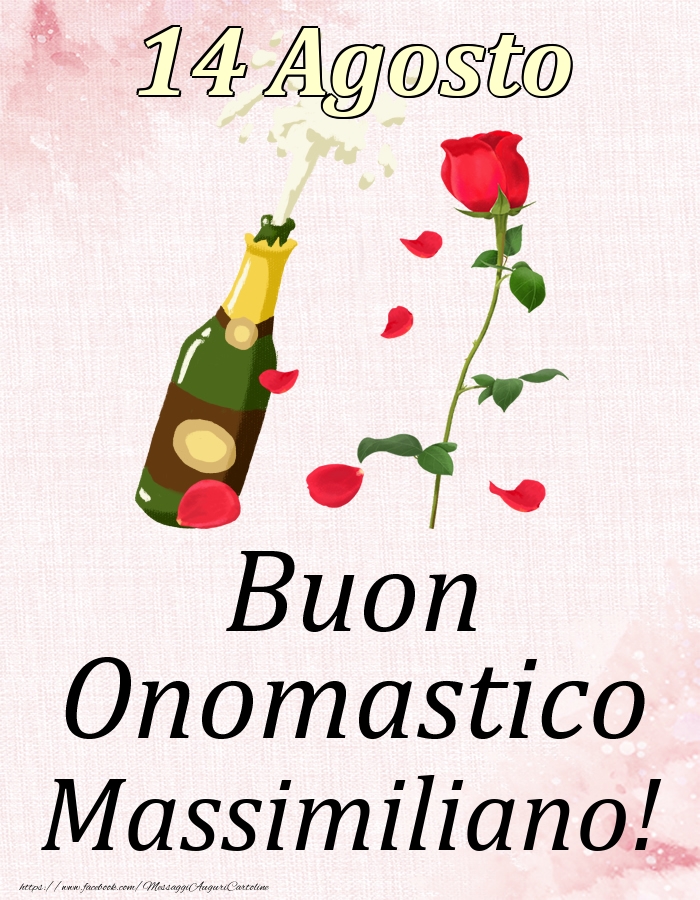 Cartoline di onomastico - Champagne & Rose | Buon Onomastico Massimiliano! - 14 Agosto
