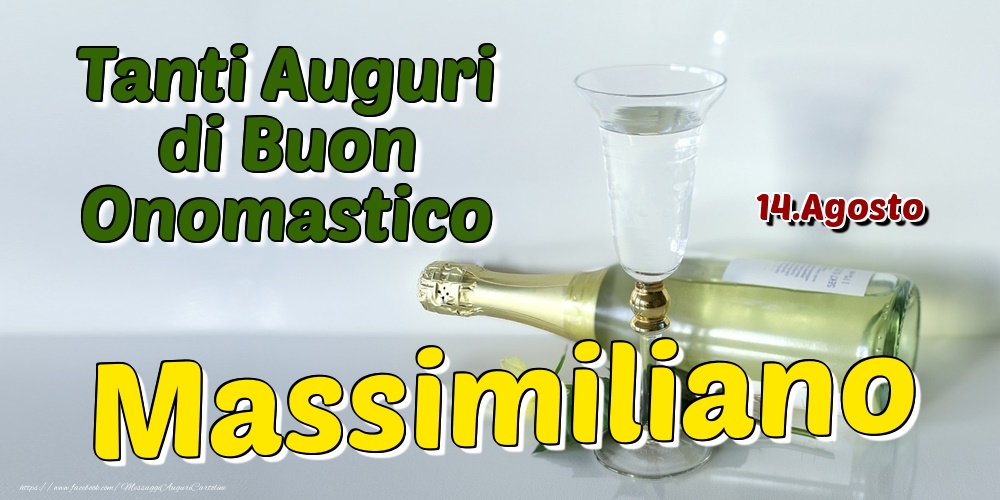 Cartoline di onomastico - Champagne | 14.Agosto - Tanti Auguri di Buon Onomastico Massimiliano
