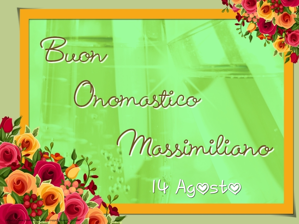 Cartoline di onomastico - Rose | Buon Onomastico, Massimiliano! 14 Agosto