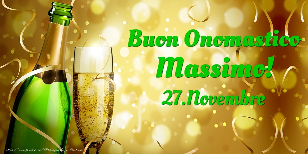 Cartoline di onomastico - Champagne | Buon Onomastico Massimo! 27.Novembre -