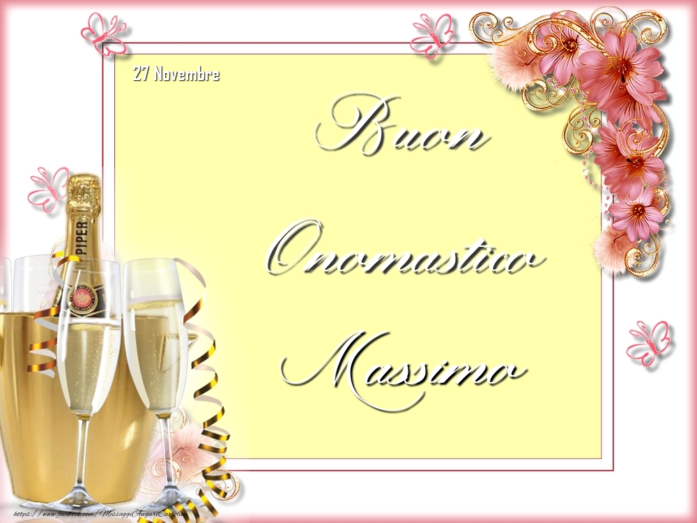 Cartoline di onomastico - Champagne & Fiori | Buon Onomastico, Massimo! 27 Novembre