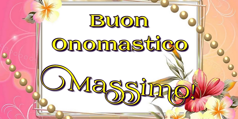 Cartoline di onomastico - Buon Onomastico Massimo!