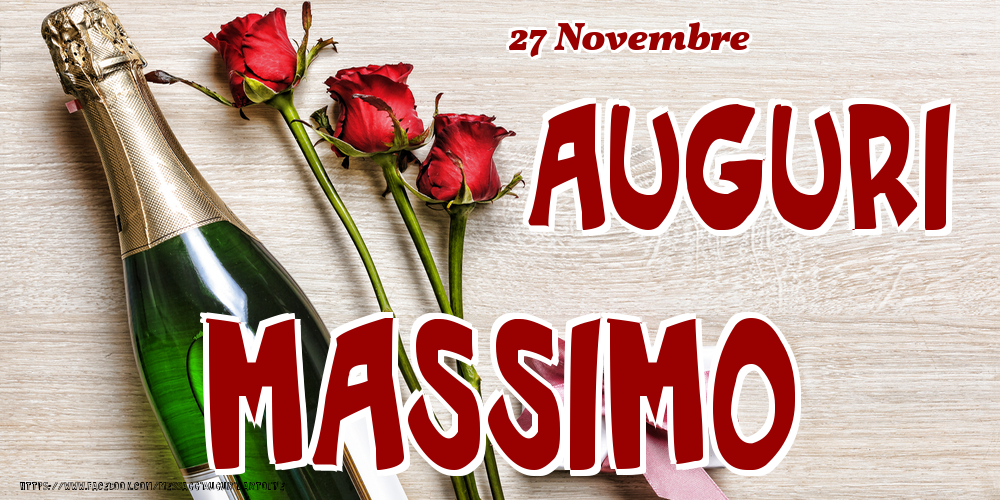 Cartoline di onomastico - Champagne & Fiori | 27 Novembre - Auguri Massimo!