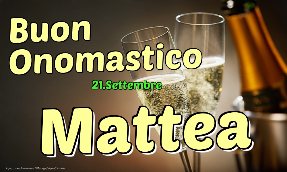 Cartoline di onomastico - Champagne | 21.Settembre - Buon Onomastico Mattea!