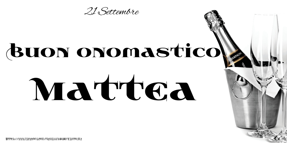 Cartoline di onomastico - Champagne | 21 Settembre - Buon onomastico Mattea!