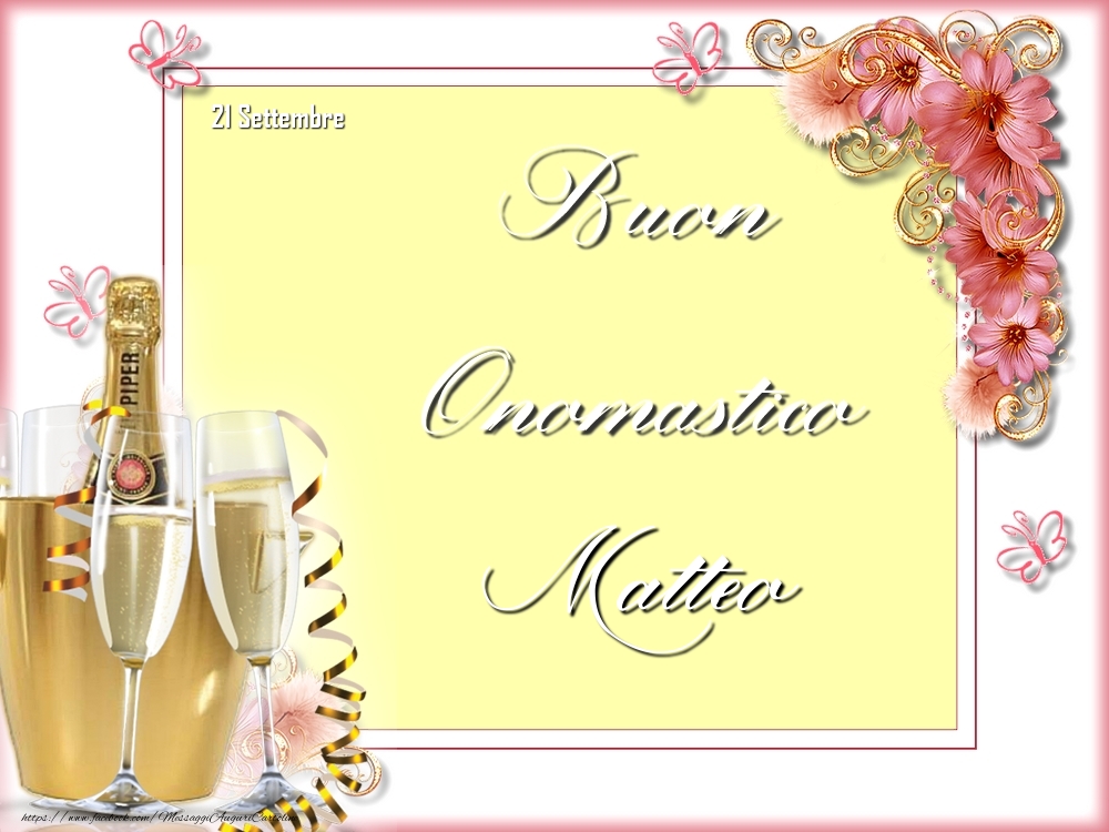 Cartoline di onomastico - Champagne & Fiori | Buon Onomastico, Matteo! 21 Settembre