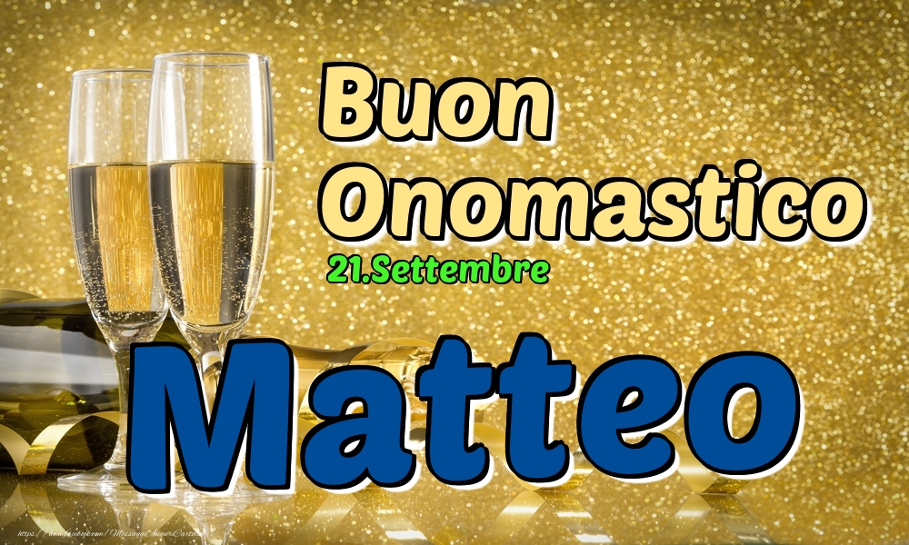 Cartoline di onomastico - Champagne | 21.Settembre - Buon Onomastico Matteo!