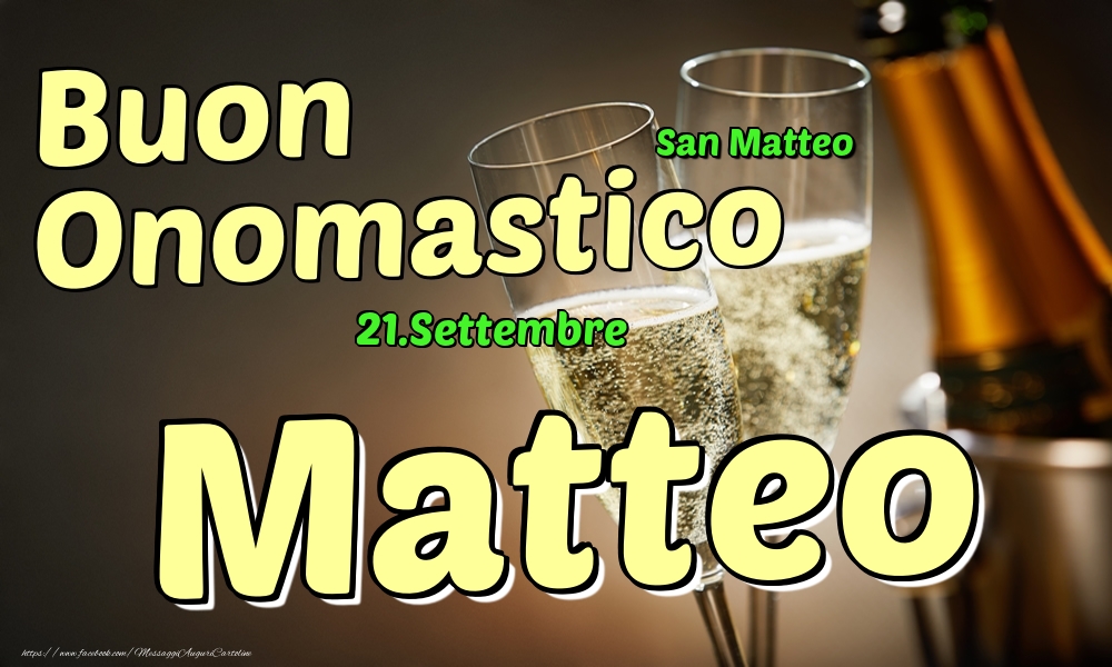  Cartoline di onomastico - Champagne | 21.Settembre - Buon Onomastico Matteo!