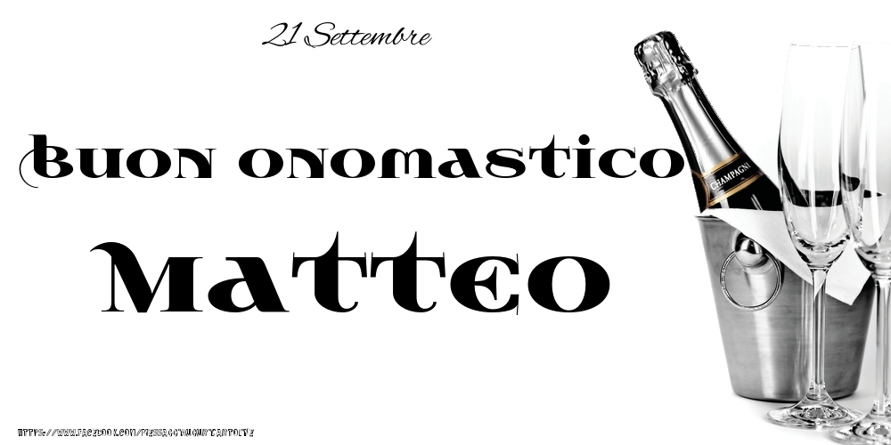Cartoline di onomastico - Champagne | 21 Settembre - Buon onomastico Matteo!