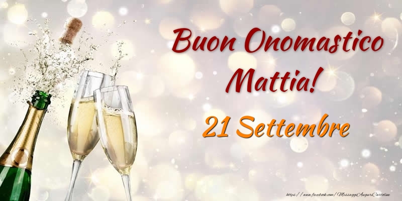 Cartoline di onomastico - Champagne | Buon Onomastico Mattia! 21 Settembre