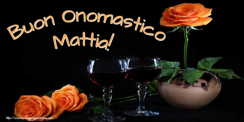 Cartoline di onomastico - Champagne & Rose | Buon Onomastico Mattia!