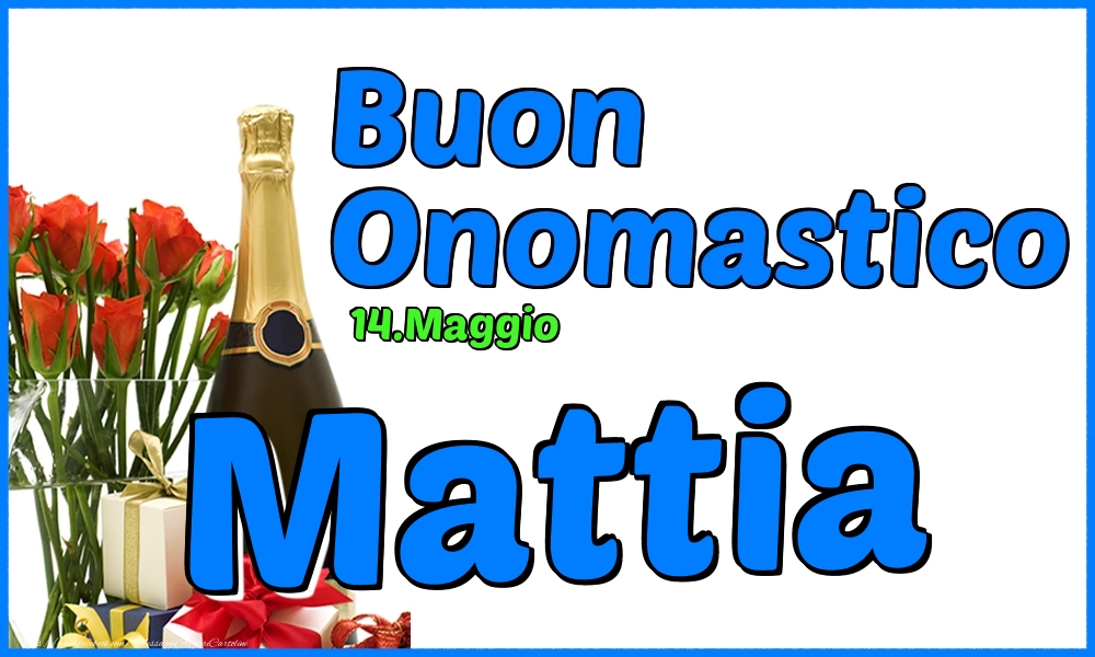 Cartoline di onomastico - Champagne & Rose | 14.Maggio - Buon Onomastico Mattia!