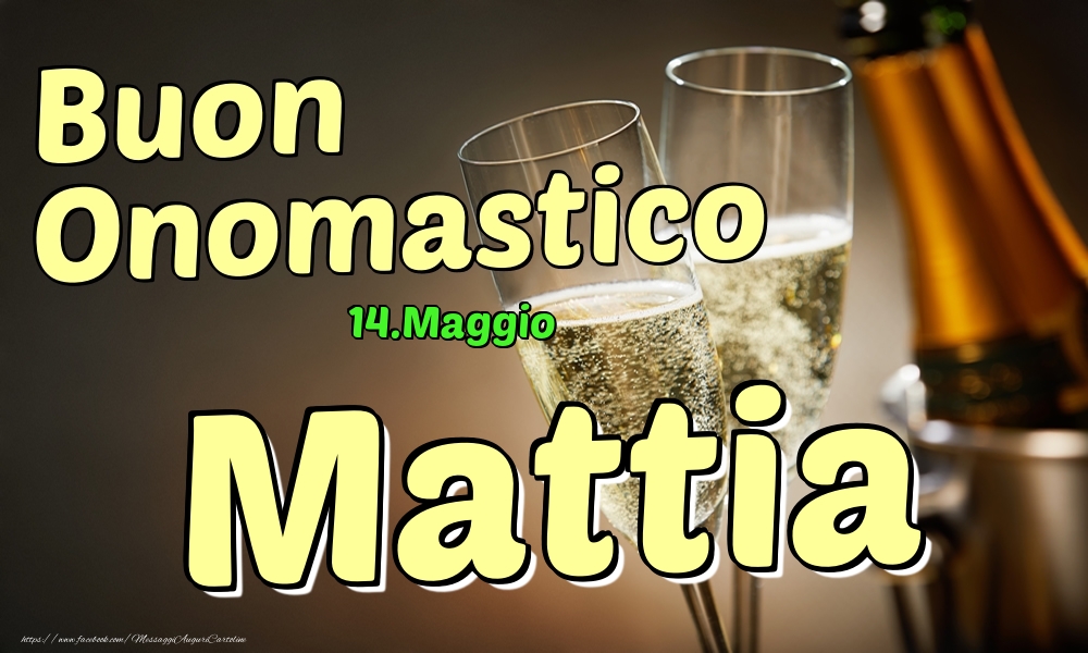 Cartoline di onomastico - Champagne | 14.Maggio - Buon Onomastico Mattia!