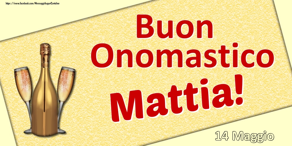 Cartoline di onomastico - Buon Onomastico Mattia! - 14 Maggio