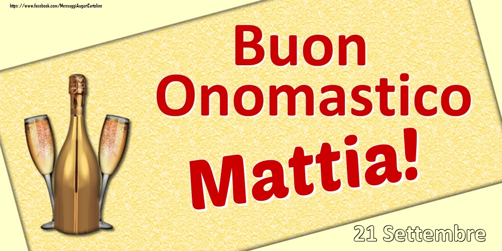 Cartoline di onomastico - Buon Onomastico Mattia! - 21 Settembre